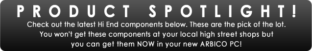 Product Spotlights - checkout the latest hi-end componets below.